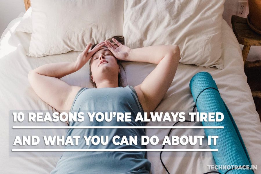 10-reasons-you-are-always-tired_1633706721.jpg