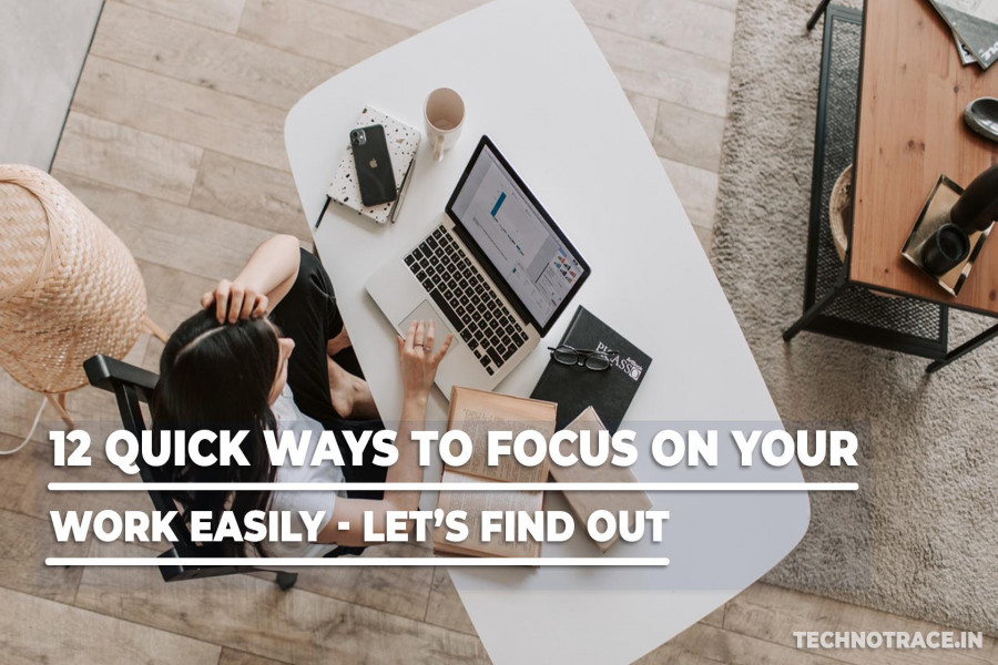 12-Quick-Ways-To-Focus-on-Work-Easily_1634200929.jpg