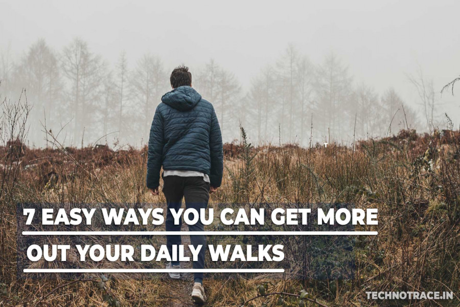 7-easy-ways-to-get-more-out-of-your-walks_1632996481.jpg