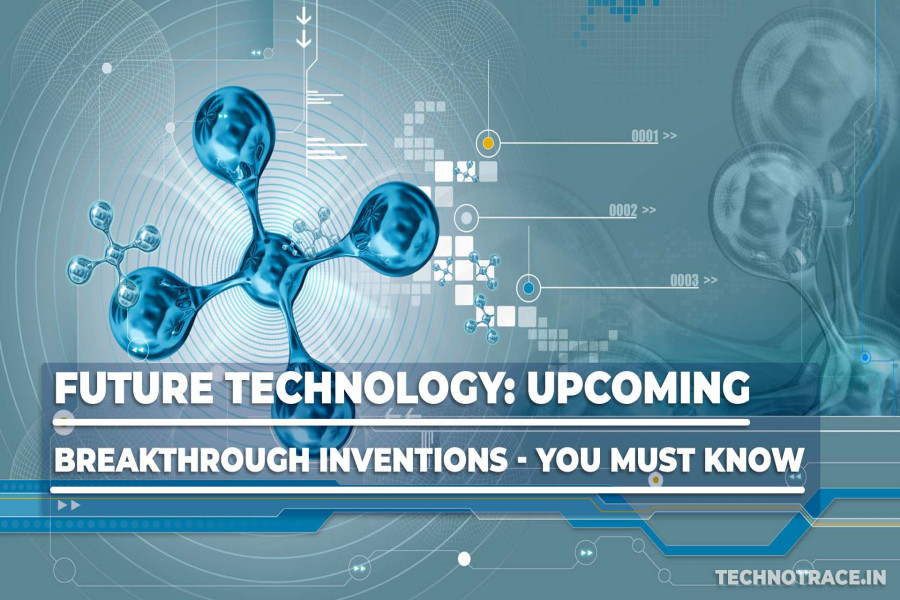 Future-technology-upcoming-breakthrough-inventions_1635148899.jpg