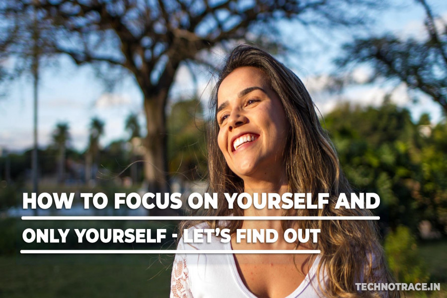 how-to-focus-on-yourself_1634204900.jpg